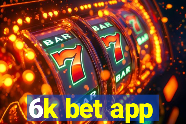 6k bet app